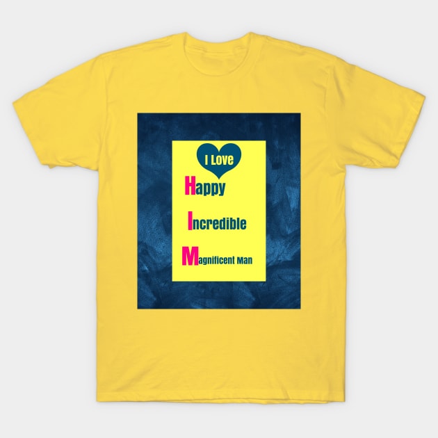 I Love Him:  Gifts T-Shirt by S.O.N. - Special Optimistic Notes 